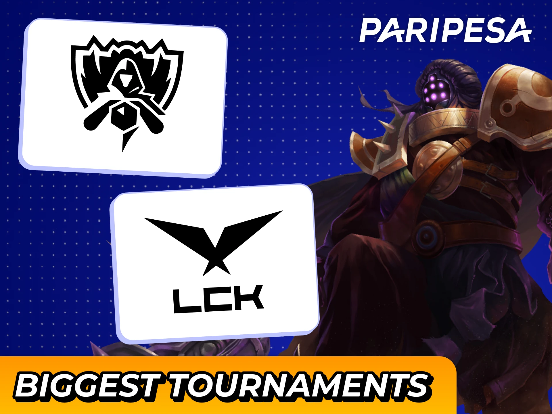 Follow biggest League of Legends tournaments with Paripesa esports.